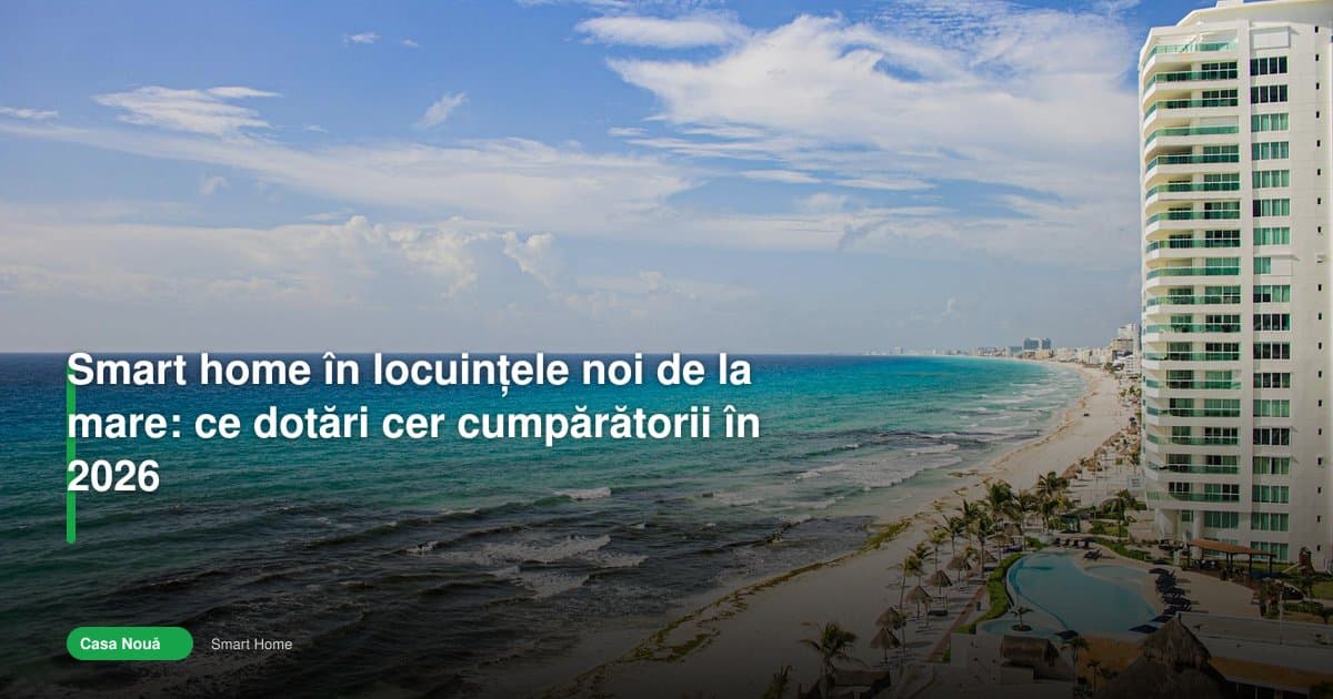 Smart home apartamente noi: ce cer cumpărătorii la mare în 2026