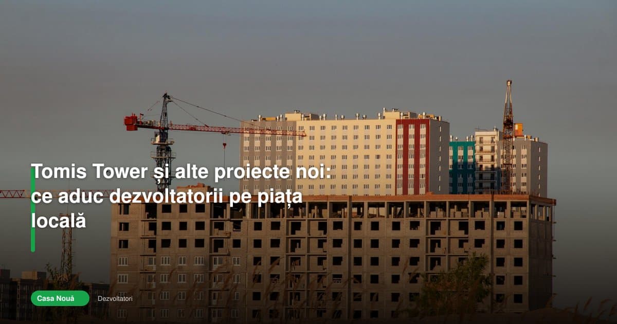 Tomis Tower și alte proiecte noi schimbă piața locală