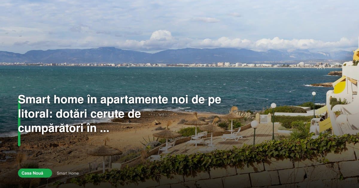 Smart home în apartamente noi din Constanța, cerut tot mai des în 2026