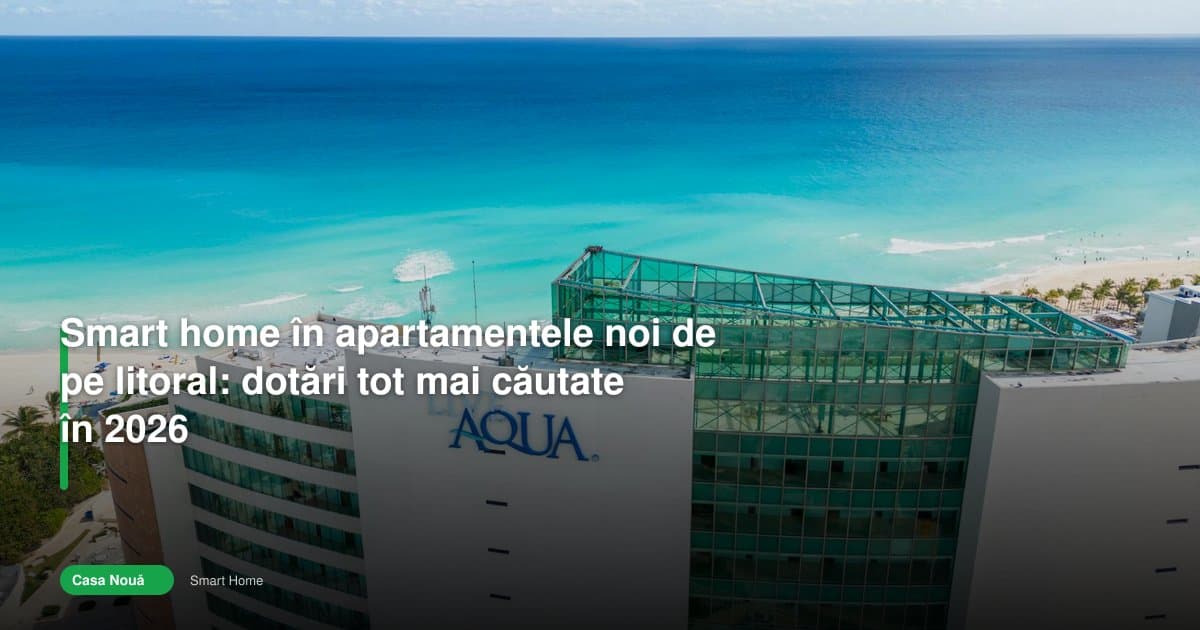 Smart home apartamente noi câștigă teren pe litoral în 2026